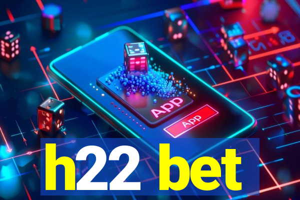 h22 bet